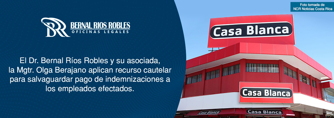 BRR Oficinas Legales Defiende a Empleados de Casa Blanca Costa Rica